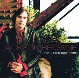 Jackson Browne - The Naked Ride Home