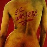 Eric Clapton - E.C. Was Here