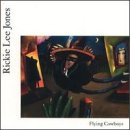 Rickie Lee Jones - Flying Cowboys
