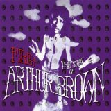 Crazy World Of Arthur Brown - Fire! The Story of Arthur Brown