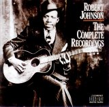 Robert Johnson - The Complete Recordings