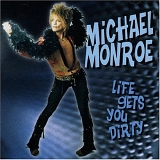 Michael Monroe - Life Gets You Dirty