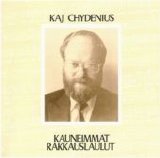 Kaj Chydenius - Kauneimmat rakkauslaulut