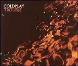 Coldplay - Trouble (single)