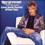Rod Stewart - Still The Same... Great Rock Classics Of Our Time