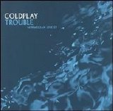 Coldplay - Trouble - Norwegian Live EP