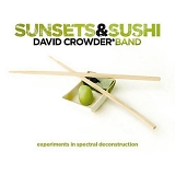 David Crowder Band - Sunsets and Sushi