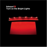 Interpol - Turn On The Bright Lights [Vinyl]