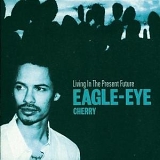 Eagle-Eye Cherry - Living In The Present Future
