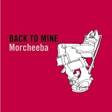 Morcheeba - Back To Mine