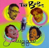 The Bobs - Plugged