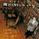 Al Stewart - Famous Last Words
