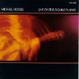 Michael Hedges - Live On The Double Planet