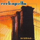 Rockapella - Don't Tell Me You Do