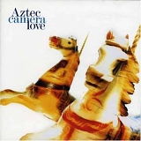 Aztec Camera - Love