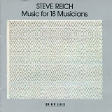 Reich, Steve - Music for 18 Musicians