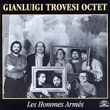 Gianluigi Trovesi Octet - Les Hommes Armés