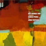 Roy Haynes, Danilo Perez, John Patitucci - The Roy Haynes Trio