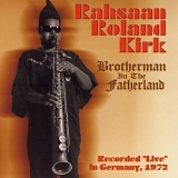 Rahsaan Roland Kirk - Brotherman in the Fatherland