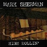 Mark Sherman - High Rollin'