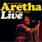 Aretha Franklin - Oh Me Oh My--Aretha Live In Philly, 1972