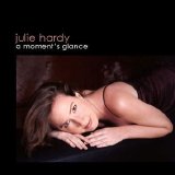 Julie Hardy - A Moment's Glance