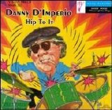Danny D'Imperio - Hip To It
