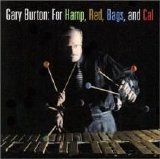 Gary Burton - For Hamp, Red, Bags, and Cal