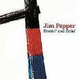 Jim Pepper - Comin' And Goin'