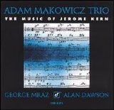 Adam Makowicz Trio - The Music of Jerome Kern