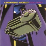 Cannonball Adderley - Radio Nights
