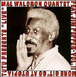 Mal Waldron Quartet Featuring Jim Pepper - More Git Go at Utopia