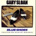 Gary Sloan - Blue Shoes featuring Harvey Mandel