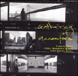 Francis Wong/Elliott Humberto Kavee/John-Carlos Perea - Gathering of Ancestors