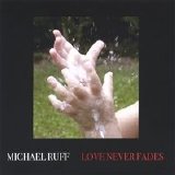 Michael Ruff - Love Never Fades