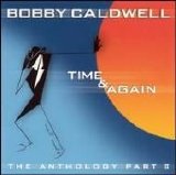 Bobby Caldwell - Time & Again - The Anthology Part II