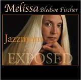 Melissa Bledsoe Fischer - Jazzmom Exposed