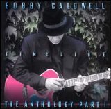 Bobby Caldwell - TimeLine: The Anthology Pt. 1