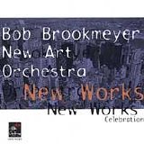 Bob Brookmeyer New Art Orchestra Feat. Scott Robinson - New Works