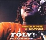 Habib Koité & Bamada - Fôly! (Live Around The World)