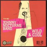 Johnny Nocturne Band - Wild & Cool