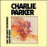 Charlie Parker - Bird / The Savoy Recordings (Master Takes) Vol. 1