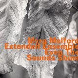 Myra Melford Extended Ensemble - Even The Sounds Shine