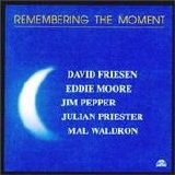 David Friesen/ Eddie Moore/ Jim Pepper/ Julian Priester/ Mal Waldron - Remembering the Moment