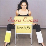 Sara Evans - Born to Fly