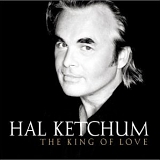 Hal Ketchum - The King of Love