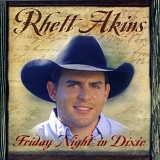 Rhett Akins - Friday Night in Dixie