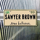 Sawyer Brown - True Believer