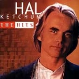 Hal Ketchum - The Hits