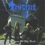 Tyrant - Legions Of The Dead
